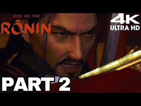 RISE OF THE RONIN Gameplay Walkthrough Part 2 [4K ULTRA HD PS5] - No Commentary (FULL GAME)