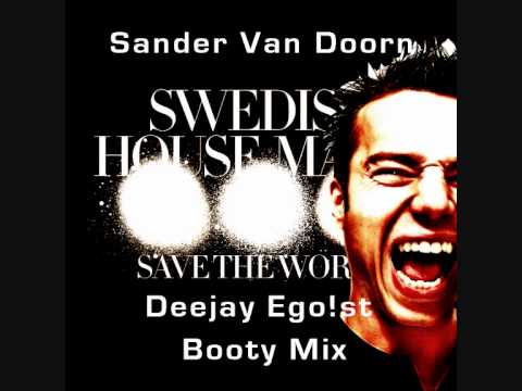 Sander Van Doorn & Swedish House Mafia - Drink & Save The World (Deejay Ego!st Booty Mix)
