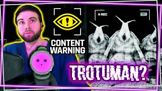 CONTENT WARNING y la aparicion de TROTUMAN!