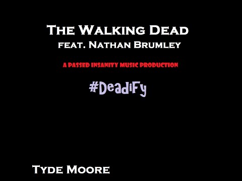 The Walking Dead - Tyde Moore feat. Nathan Brumley