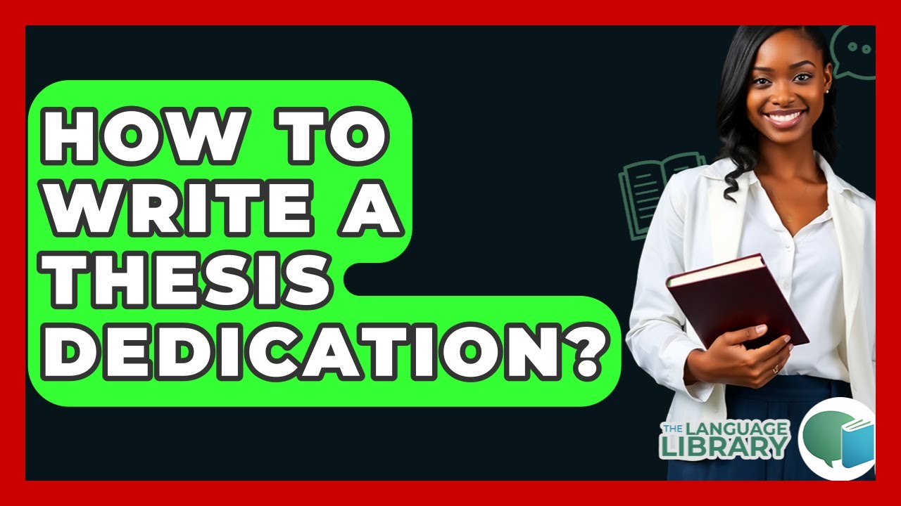 How To Write A Thesis Dedication? - The Language Library