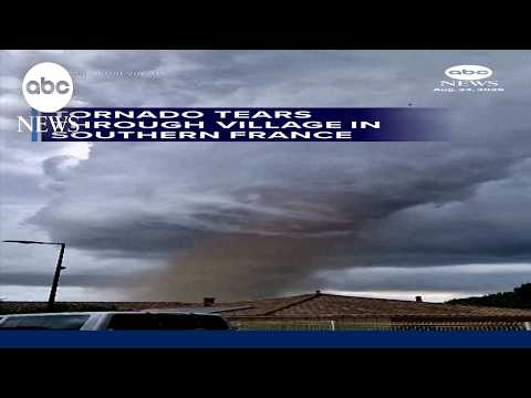 Tornado tears through village in southern France