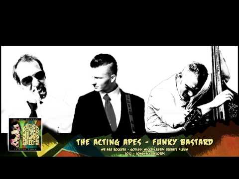The Acting Apes - Funky Bastard (GWC Cover)