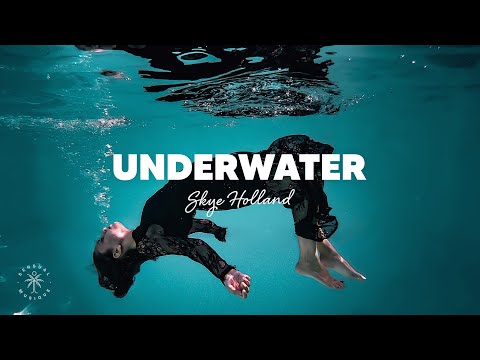 Skye Holland - Underwater (Lyrics)