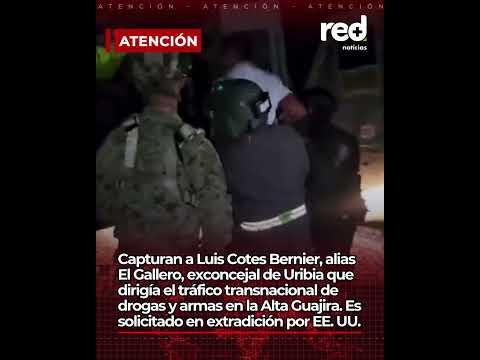 Capturan a alias El Gallero: EE. UU. pide su extradición