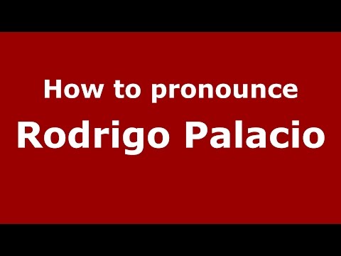 How to pronounce Rodrigo Palacio (Spanish/Argentina) - PronounceNames.com