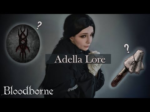 Who is Sister Adella? | Bloodborne Lore