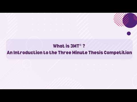 What is 3MT®? An Introduction to the Three Minute Thesis Competition