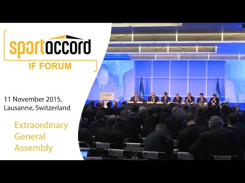 IF FORUM 2015 DAY 1 - SportAccord Extraordinary General Assembly