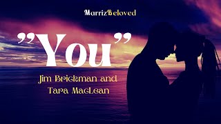 YOU 🦋🦋🦋 (Lyrics) |  By: Jim Brickman and Tara MacLean