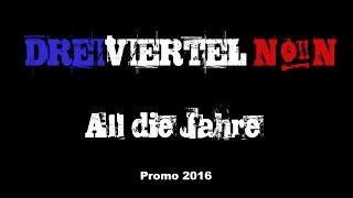Dreiviertel Noin - All Die Jahre - Promo 2016