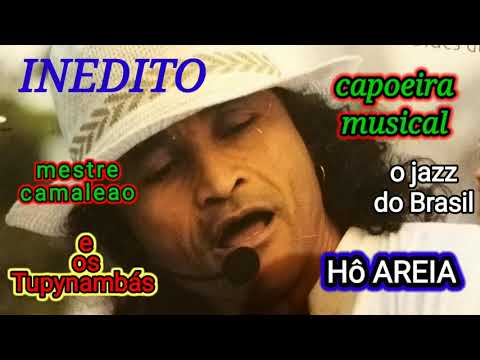 Ô Areia - Mestre Camaleao