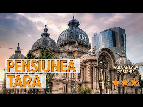 Pensiunea Tara hotel review | Hotels in Vulcaneasa | Romanian Hotels