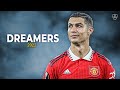 Cristiano Ronaldo 2022/23 • Dreamers • Skills & Goals | HD