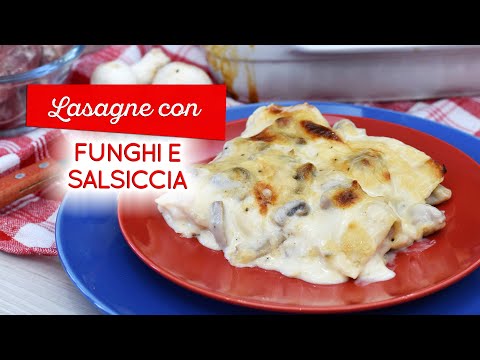 Lasagne con funghi e salsiccia: primo piatto perfetto per la domenica e i giorni di festa