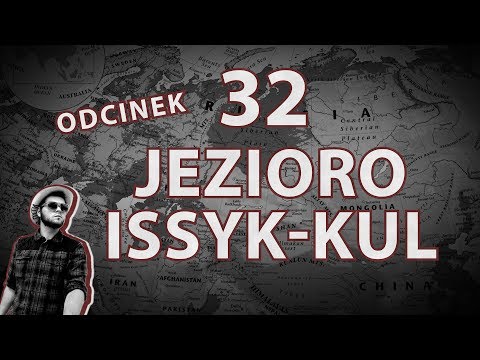 Odcinek 32: Jezioro Issyk-kul  - Marian na świecie: Rosja-Mongolia-Kazachstan