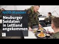 Luftgeschwader: Soldaten aus Neuburg a.d.Donau in Lettland angekommen | Abendschau  BR24