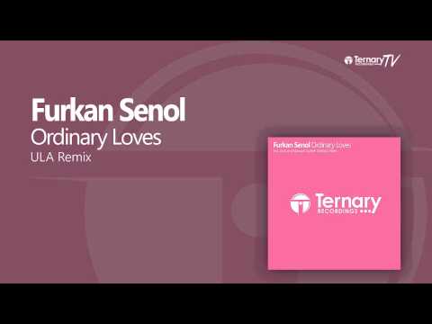 Furkan Senol - Ordinary Loves (ULA Remix)
