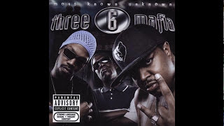 Some Bodies Gonna Get It - Three 6 mafia