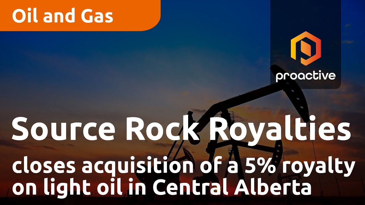 Source Rock Royalties closes acquisition of a 5% royalty on light oil in Central Alberta