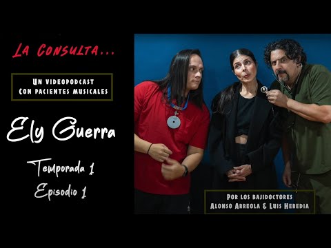 La Consulta /Temporada 1 / Episodio #1 / Ely Guerra