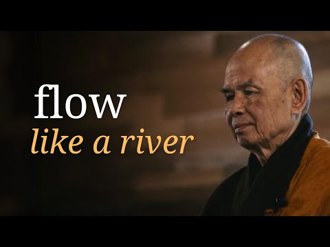 Flow Like a River | Teaching by Thich Nhat Hanh | #mindfulness
