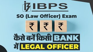 IBPS SO Law Officer Exam 2021 | Know the Eligibility, Dates, Pattern & Syllabus IBPS