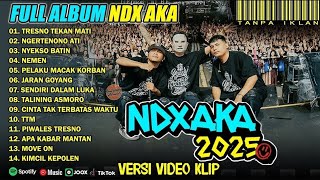 Download lagu [TANPA IKLAN] NDX AKA FULL ALBUM TERBARU 2025 | TRESNO TEKAN MATI, NGERTENONO ATI, NYEKSO BATIN mp3