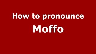 How to pronounce Moffo