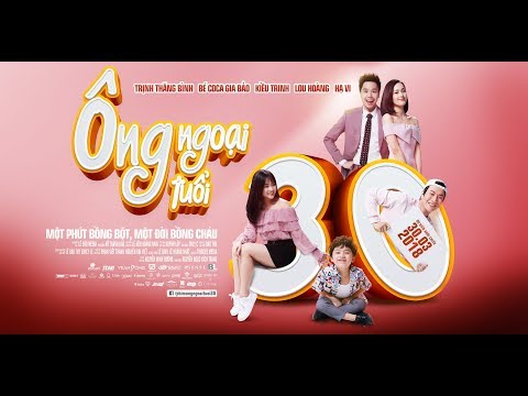 ÔNG NGOẠI TUỔI 30 | OFFICIAL TRAILER | KHỞI CHIẾU 30/3/2018