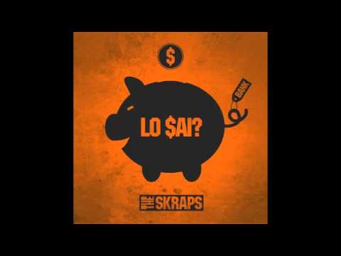 The Skraps - Lo Sai