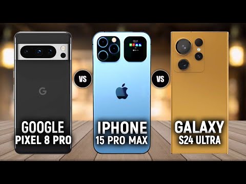 Google Pixel 8 Pro vs iPhone 15 Pro Max vs Samsung Galaxy s24 Ultra