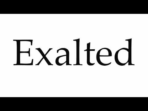 How to Pronounce Exalted
