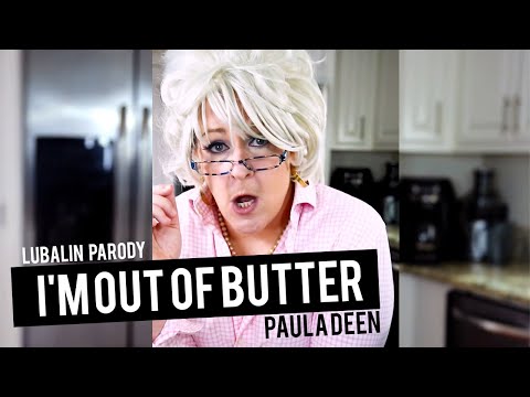 Lubalin I'm Out of Butter Paula Deen Parody by Amy Wilk