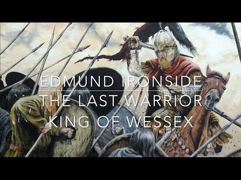 Edmund Ironside: The Last Warrior King of Wessex