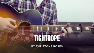 The Stone Roses - Tightrope (cover)