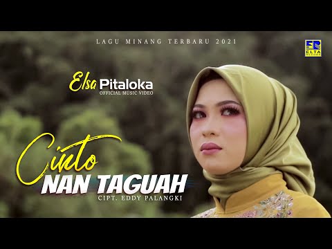 ELSA PITALOKA | CINTO NAN TAGUAH [Official Music Video] Lagu Minang Terbaru 2021