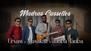 Urvasi x Masakali x Tauba Tauba | Madras Cassettes | Mashup | A.R. Rahman | Karan Aujla
