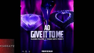 AD ft. Glasses Malone, Young Sam, Tone P - Give It To Me [Prod. C-Ballin] [New 2014]