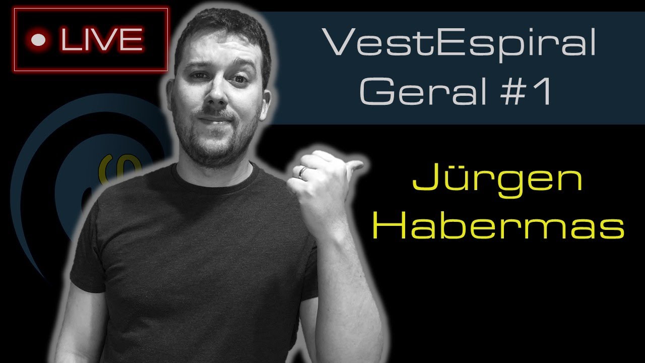 VestEspiral - Live | Geral #1 - Jürgen Habermas