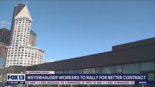 Weyerhaeuser workers to rally for better contract | FOX 13 Seattle