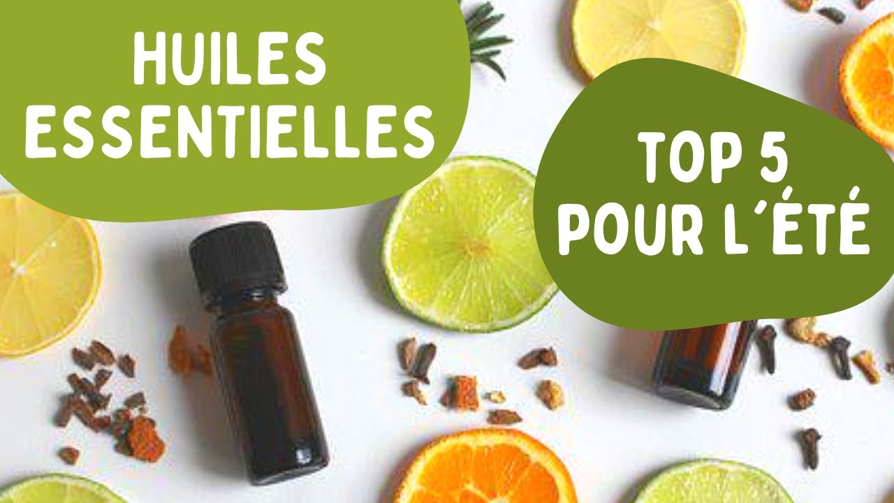 TOP 5 DES HUILES ESSENTIELLES INDISPENSABLES EN ÉTÉ 🍃☀️