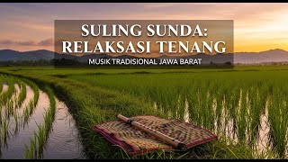 Download lagu Suling Sunda Tenang di Sawah  Musik Tradisional Jawa Barat mp3