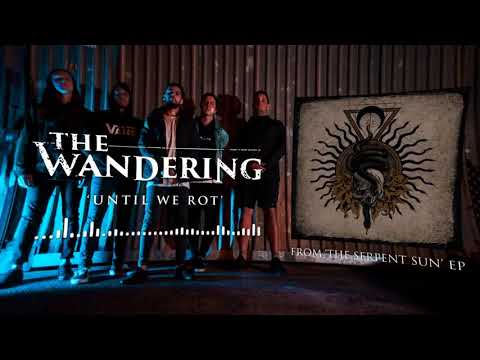 THE WANDERING - Until We Rot (Feat. Kynan Groundwater) online metal music video by THE WANDERING