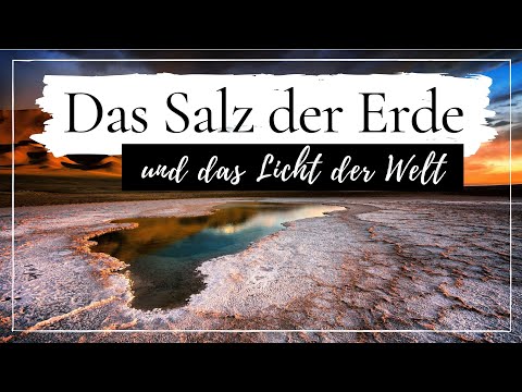 Das Salz der Erde und das Licht der Welt | Bergpredigt | Bibelmeditation | Salz und Licht | Bibel