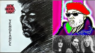 Song Review #580: New Model Army - &quot;Vengeance&quot; / &quot;Notice Me&quot; (1984, UK 80s post-punk)