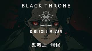 Download lagu Black Throne 【 鬼舞辻 無惨 】Kibutsuji Muzan mp3