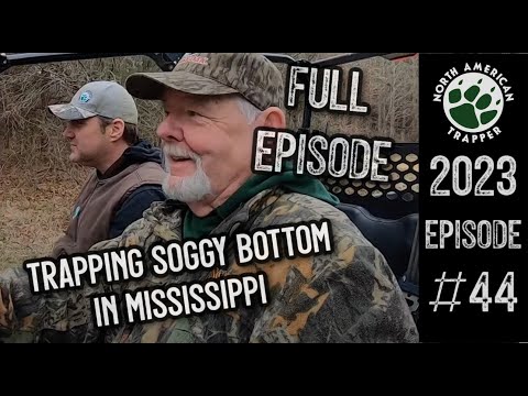 2023 Episode #44 ~ Trapping Soggy Bottom in Mississippi