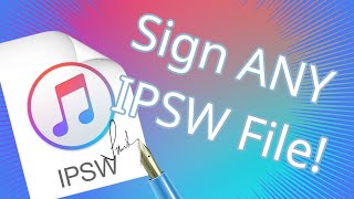 (NEW) HOW TO SIGN *ANY* IPSW FILE! WORKING 2023! (DOWNGRADE)