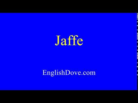 How to pronounce Jaffe in American English.